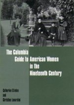Columbia Guide to American Women in the Nineteenth Century