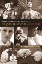 Columbia Documentary History of Religion in America Since 1945