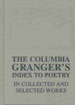 Columbia Granger's (R) Index to Poetry in Collected and Selected Works