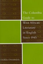 Columbia Guide to West African Literature in English Since 1945