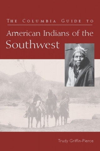 Columbia Guide to American Indians of the Southwest