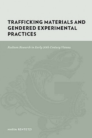 Trafficking Materials and Gendered Experimental Practices