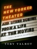 New Yorker Theater and Other Scenes from a Life at the Movies