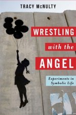 Wrestling with the Angel