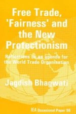 Free Trade, Fairness and the New Protectionism