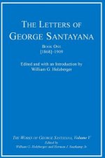 Letters of George Santayana, Book One [1868]-1909