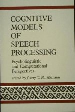 Cognitive Models of Speech Processing