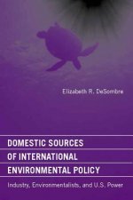 Domestic Sources of International Environmental Policy