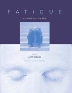Fatigue as a Window to the Brain