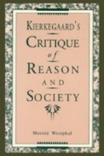 Kierkegaard's Critique of Reason and Society