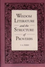 Wisdom Literature and the Structure of Proverbs