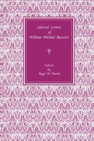 Selected Letters of William Michael Rossetti