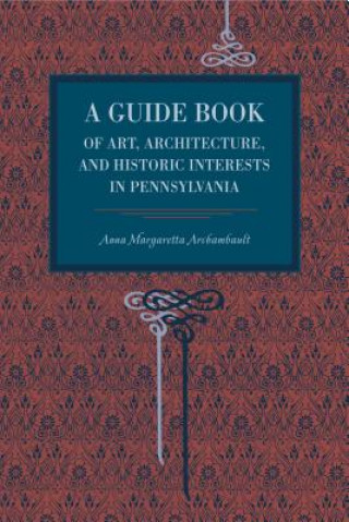 Guide Book of Art, Architecture, and Historic Interests in Pennsylvania