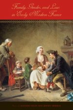 Family, Gender, and Law in Early Modern France