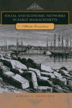 Social and Economic Networks in Early Massachusetts