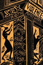 Sex, Violence, and the Avant-Garde