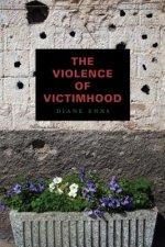 Violence of Victimhood