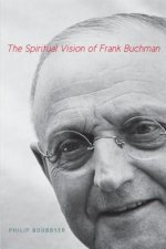 Spiritual Vision of Frank Buchman