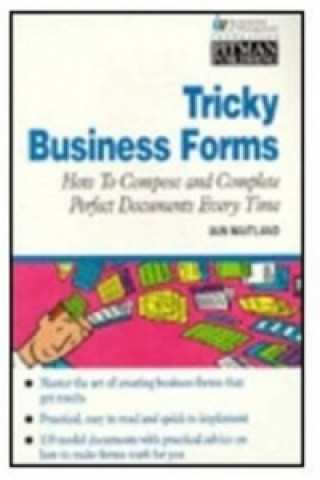 Tricky Business Forms, How To Compose And Complete Perfect Documents  Every Time