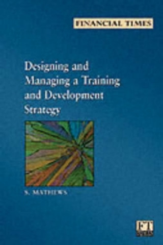 Designing and Managing a Training and Development Strategy