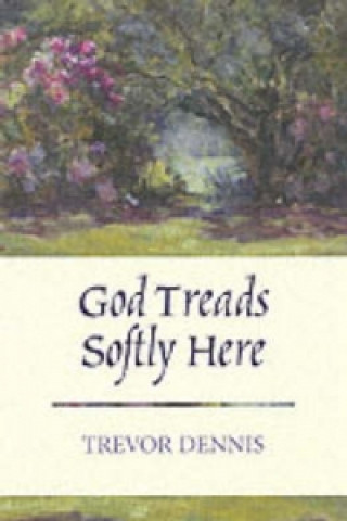 God Treads Softly Here