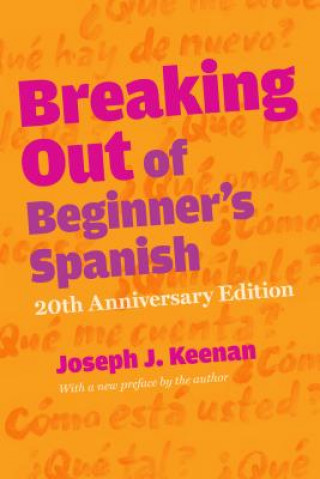 Breaking Out of Beginner's Spanish (Joseph J Keenan)(Miękka)