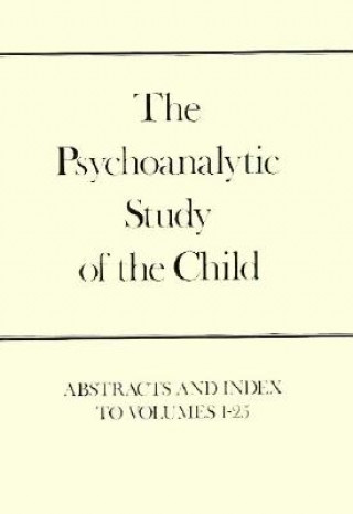 Psychoanalytic Study of the Child, Volumes 1-25