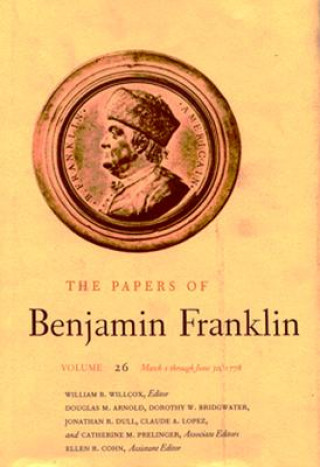 Papers of Benjamin Franklin, Vol. 26