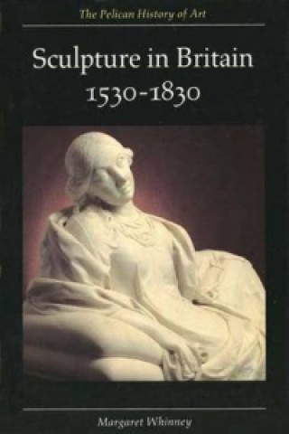 Sculpture in Britain 1530-1830