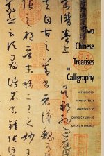 Two Chinese Treatises on Calligraphy: Treatise on Calligraphy (Shu pu) Sun Qianl