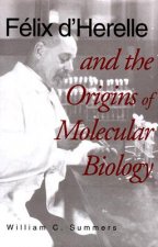 F?lix d`Herelle and the Origins of Molecular Biology