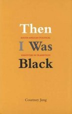 Then I Was Black