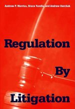 Regulation by Litigation