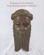 Dialogues in Art History, from Mesopotamian to Modern