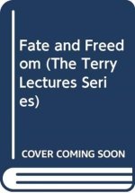 Fate and Freedom