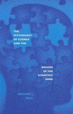 Psychology of Science and the Origins of the Scientific Mind