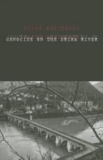 Genocide on the Drina River