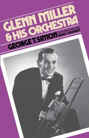 Glenn Miller & His Orchestra (George T. Simon)(Brožovaná)