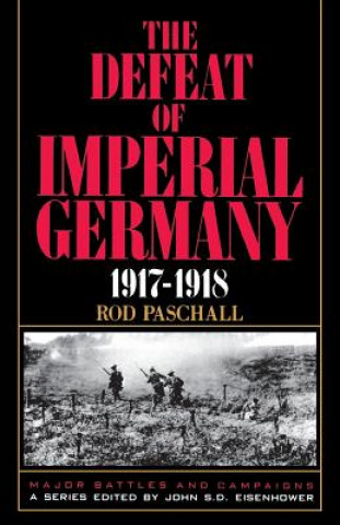 Defeat Of Imperial Germany, 1917-1918