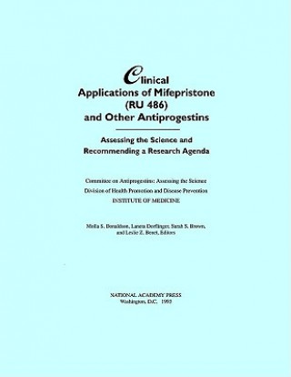 Clinical Applications of Mifepristone (RU486) and Other Antiprogestins