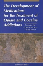 Development of Medications for the Treatment of Opiate and Cocaine Addictions