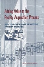 Adding Value to the Facility Acquisition Process