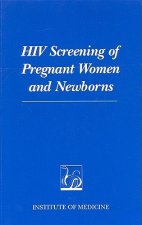 HIV Screening of Pregnant Women and Newborns