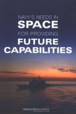 Navy's Needs in Space for Providing Future Capabilities