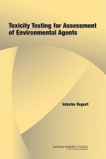 Toxicity Testing for Assessment of Environmental Agents