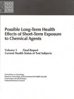 Possible Long-Term Health Effects of Short-Term Exposure To Chemical Agents, Volume 3