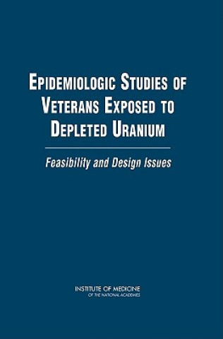 Epidemiologic Studies of Veterans Exposed to Depleted Uranium