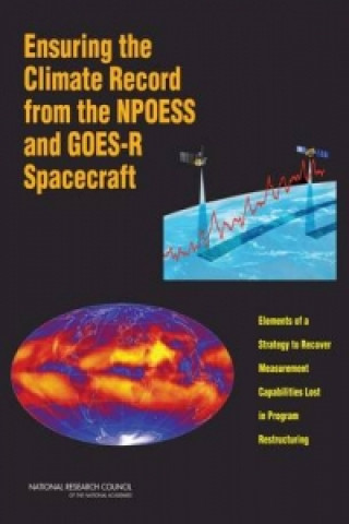 Ensuring the Climate Record from the NPOESS and GOES-R Spacecraft