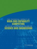 Potential Impact of High-End Capability Computing on Four Illustrative Fields of Science and Engineering