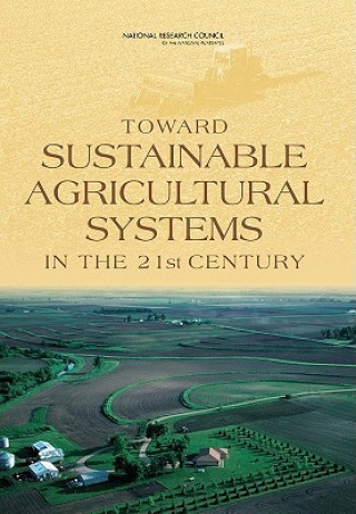 Toward Sustainable Agricultural Systems in the 21st Century